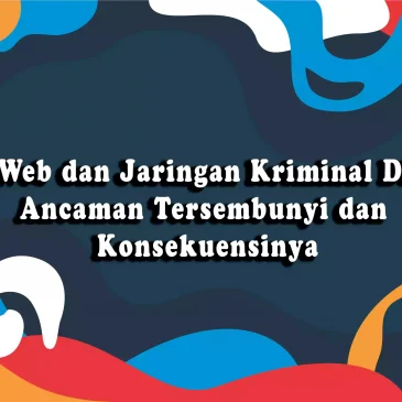 Deep Web & Jaringan Kriminal