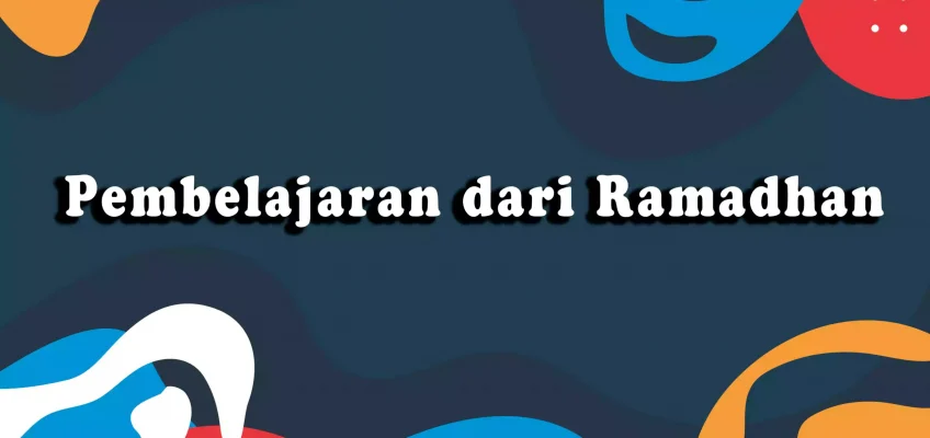 Pembelajaran dari Ramadan